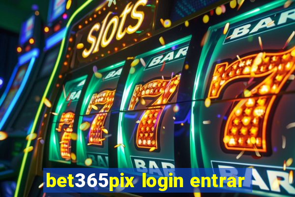 bet365pix login entrar